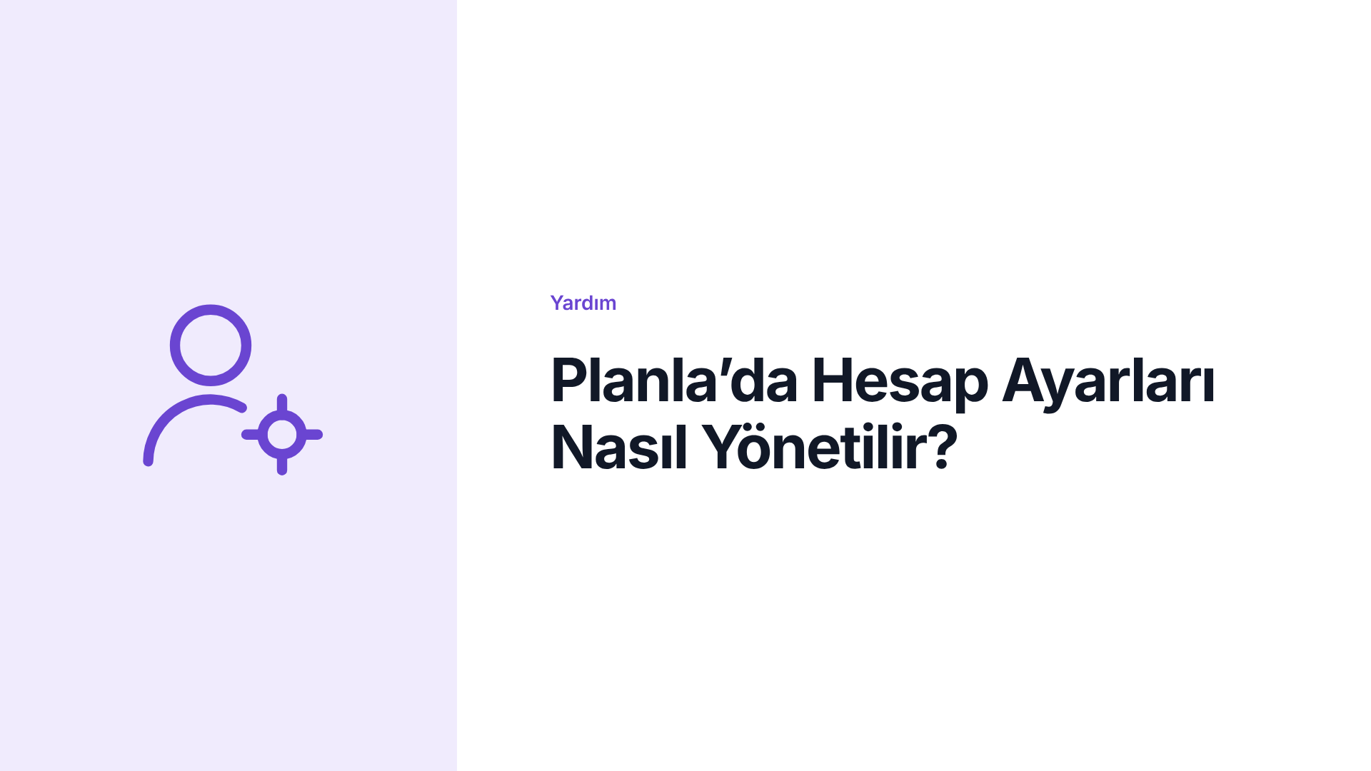 Planla’da Hesap Ayarları Nasıl Yönetilir?