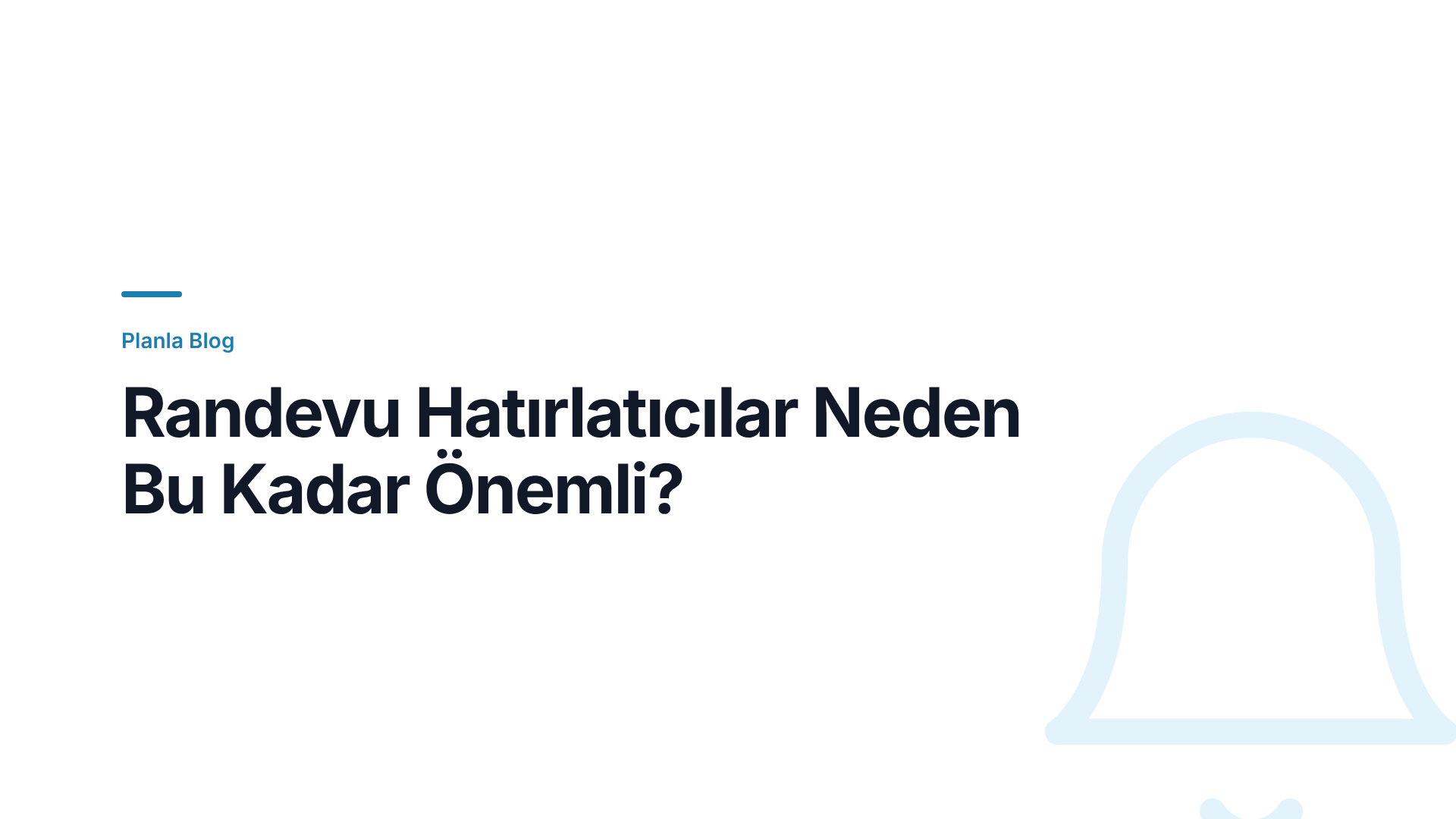 Randevu Hatırlatıcılar Neden Bu Kadar Önemli?