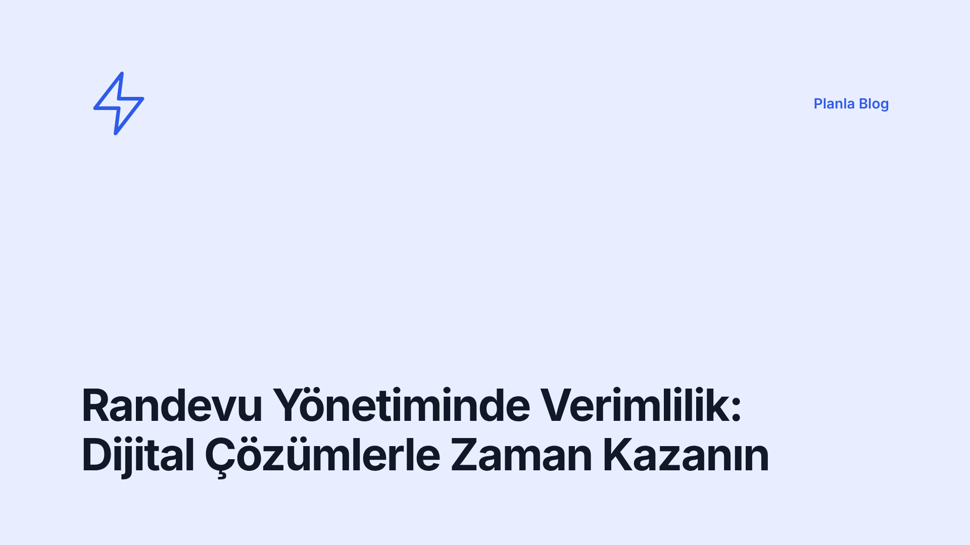 Randevu Yönetiminde Verimlilik: Dijital Çözümlerle Zaman Kazanın