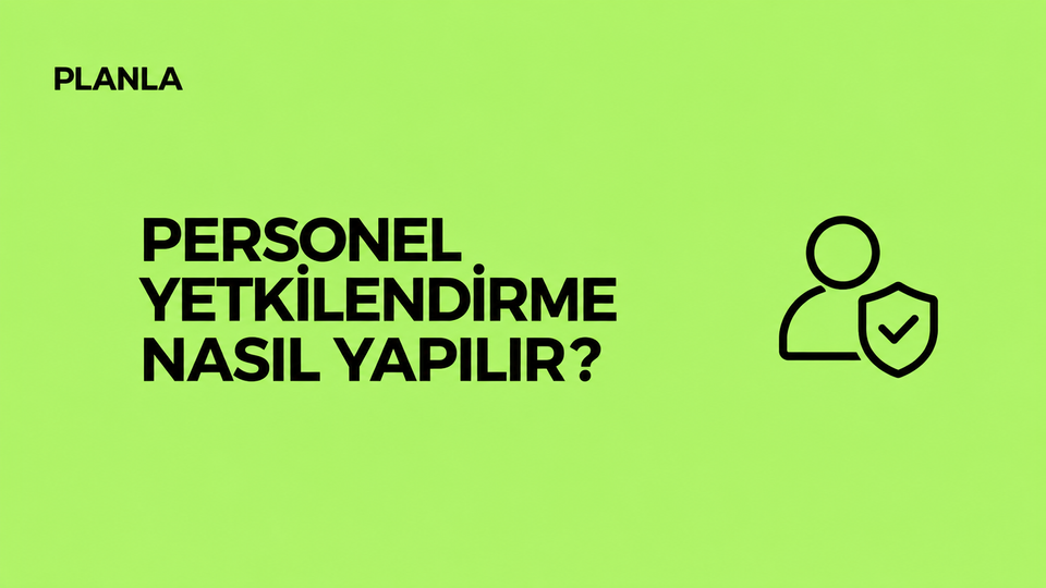 Personel Yetkilendirme Nasıl Yapılır?