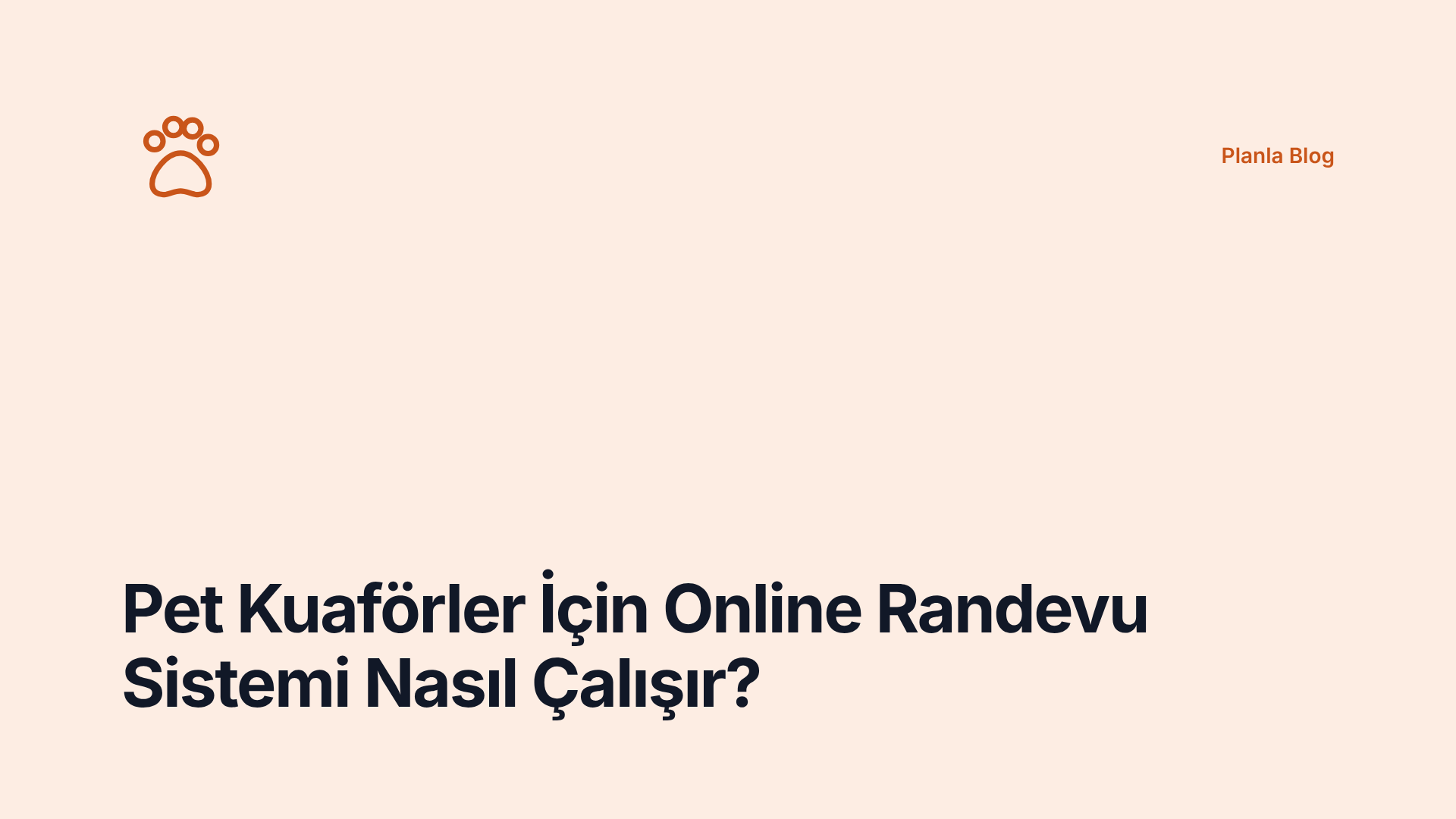 Pet Kuaförler İçin Online Randevu Sistemi Nasıl Çalışır?