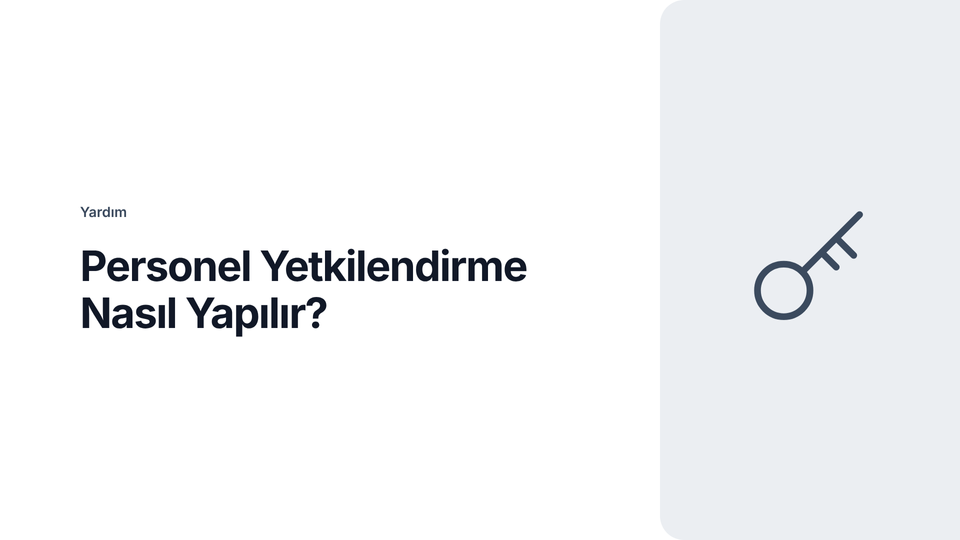 Personel Yetkilendirme Nasıl Yapılır?