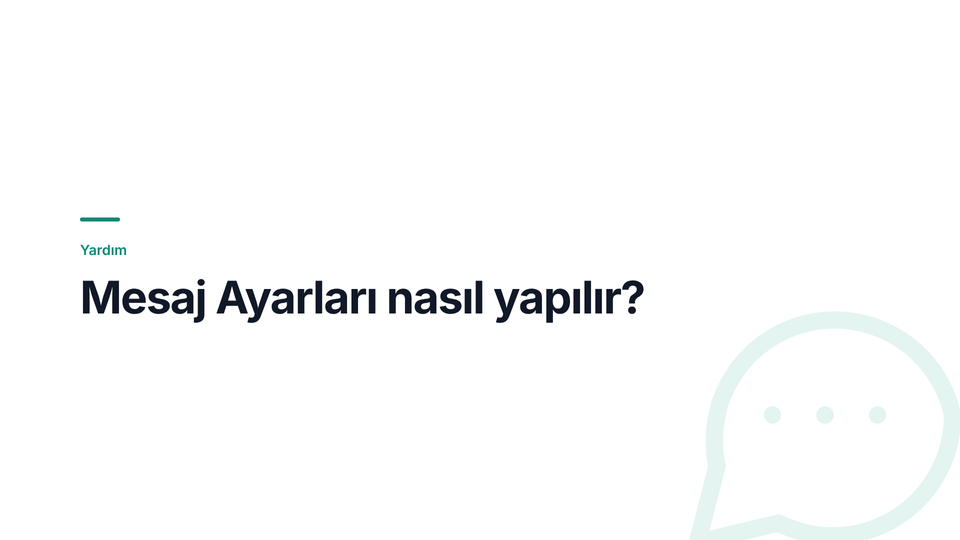 Mesaj Ayarları nasıl yapılır?