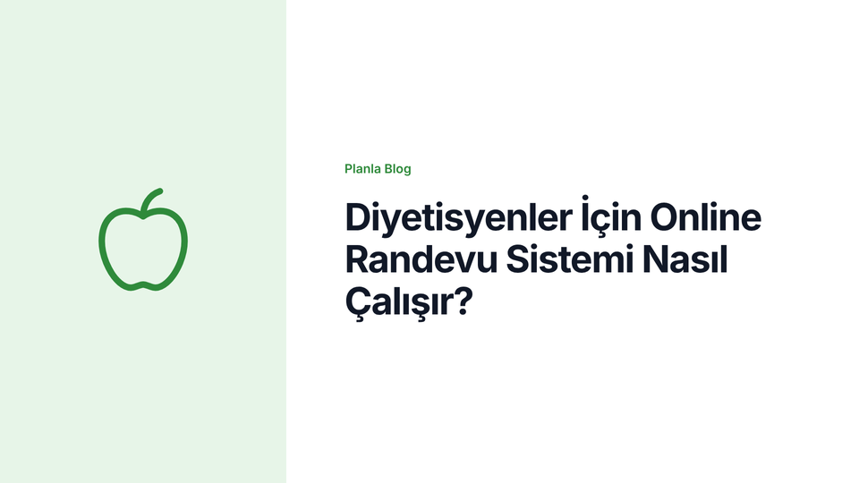 Diyetisyenler İçin Online Randevu Sistemi Nasıl Çalışır?