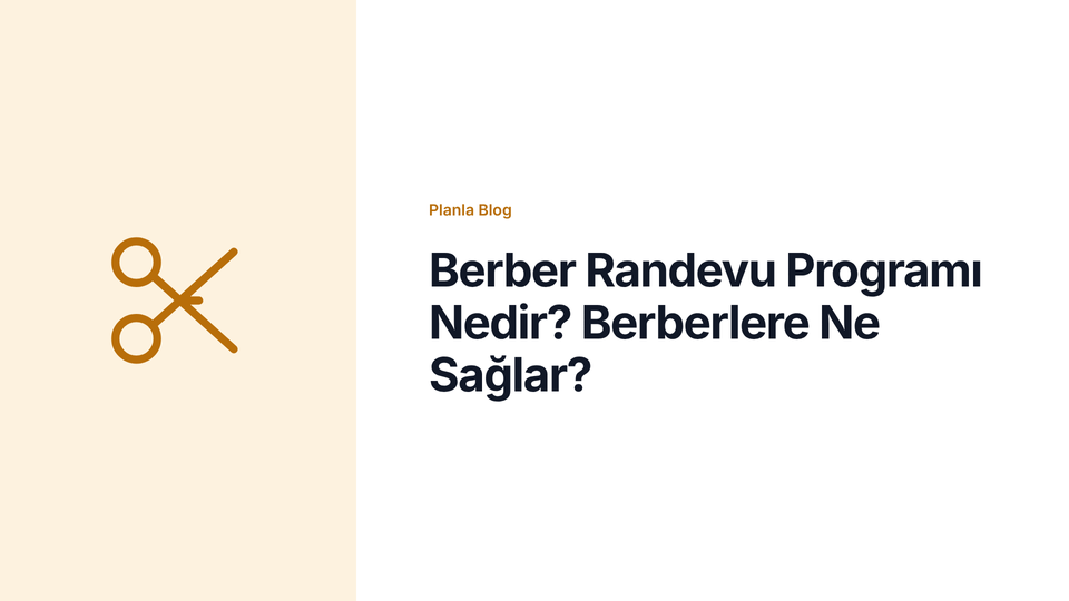 Berber Randevu Programı Nedir? Berberlere Ne Sağlar?