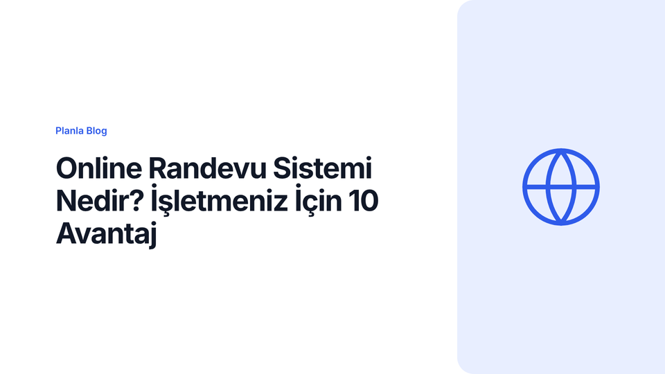 Online Randevu Sistemi Nedir? İşletmeniz İçin 10 Avantaj