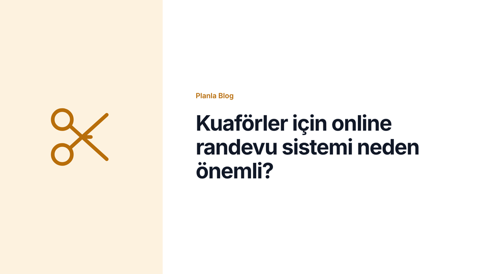 Kuaförler için online randevu sistemi neden önemli?
