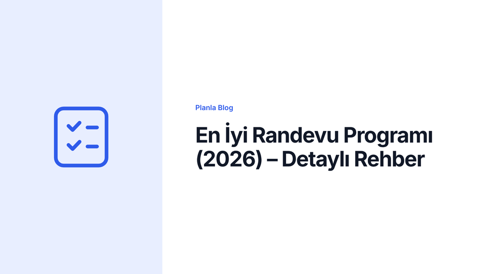 En İyi Randevu Programı (2026) – Detaylı Rehber