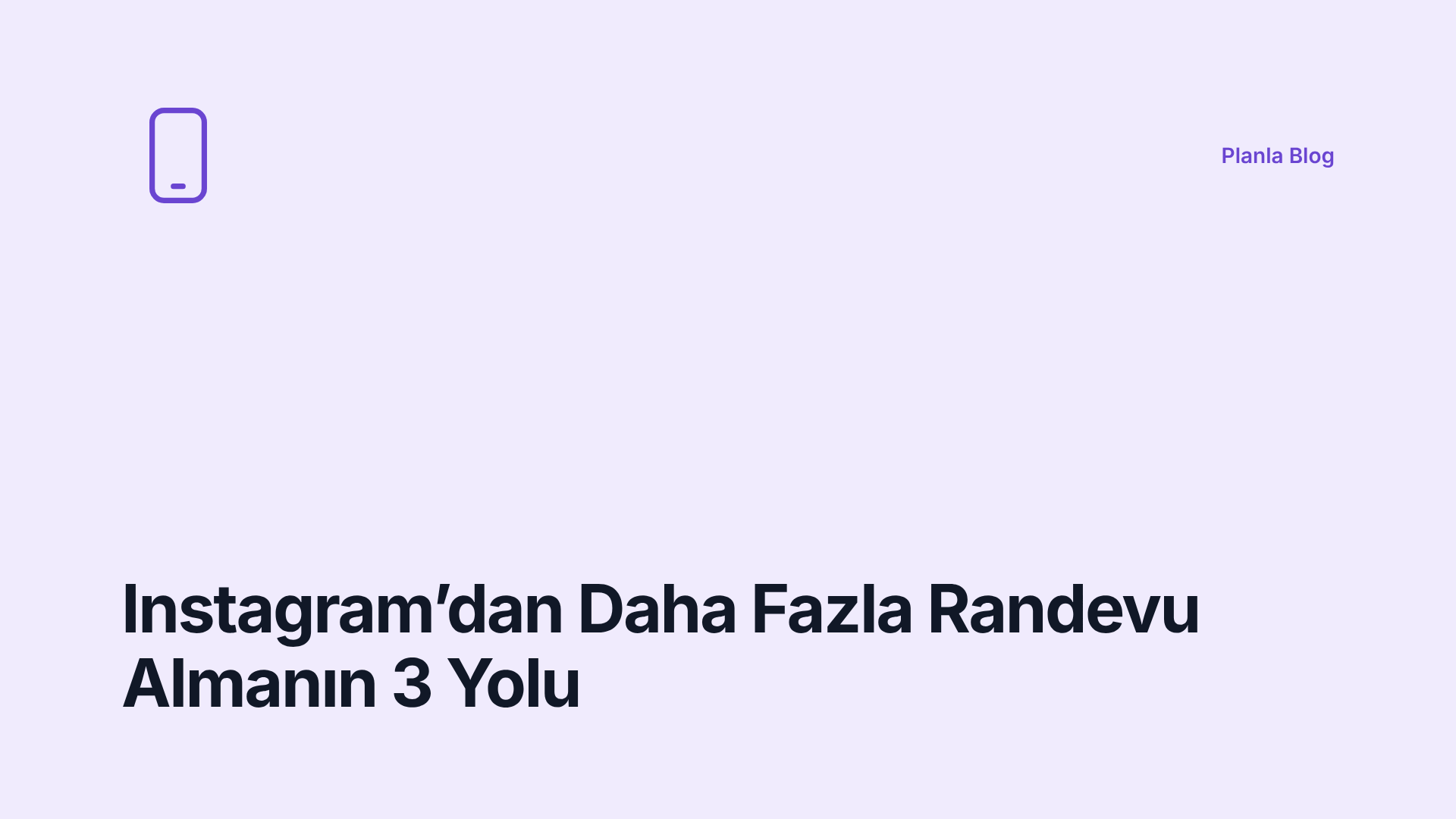 Instagram’dan Daha Fazla Randevu Almanın 3 Yolu