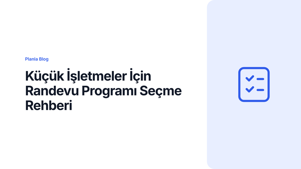 Küçük İşletmeler İçin Randevu Programı Seçme Rehberi