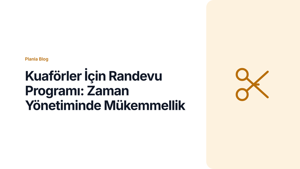 Kuaförler İçin Randevu Programı: Zaman Yönetiminde Mükemmellik